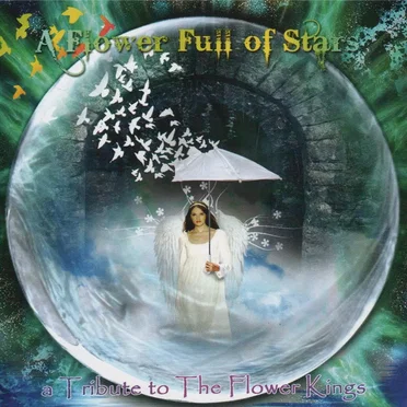 A Flower Full of Stars: “A Tribute to the Flower Kings” by Various Artists - album cover