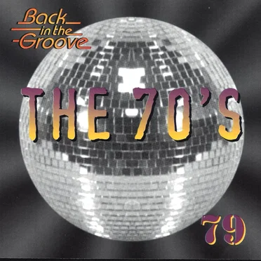 The 70’s: 1979: Back in the Groove by Various Artists - album cover