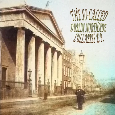 Dublin Northside Lullabies E.P.
