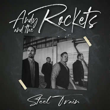 Steel Train by Andy and the Rockets - album cover