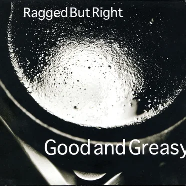 Good and Greasy