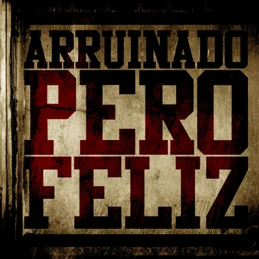 Arruinado Pero Feliz