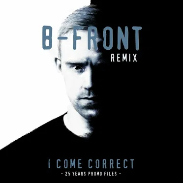 I Come Correct (B‐Front remix)