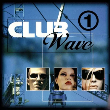 Club Wave 1 by Various Artists - album cover