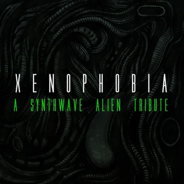 XENOPHOBIA: A Synthwave Alien Tribute by Various Artists - album cover