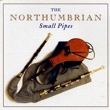 The Northumbrian Small Pipes by Various Artists - album cover
