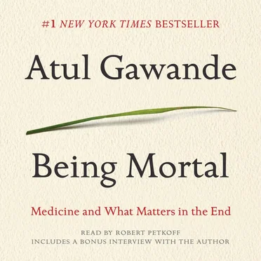 Being Mortal: Medicine and What Matters in the End by Atul Gawande - album cover