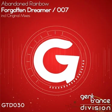 Forgotten Dreamer / 007 by Abandoned Rainbow - album cover
