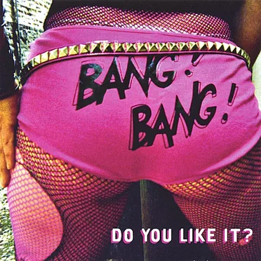 Do You Like It? by Bang! Bang! - album cover