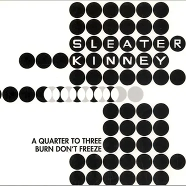 A Quarter to Three / Burn Don’t Freeze