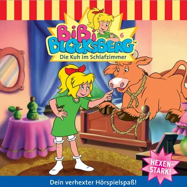 Bibi Blocksberg, Folge 6: Die Kuh im Schlafzimmer by Bibi Blocksberg - album cover