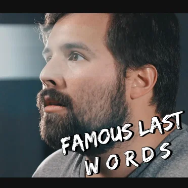Famous Last Words