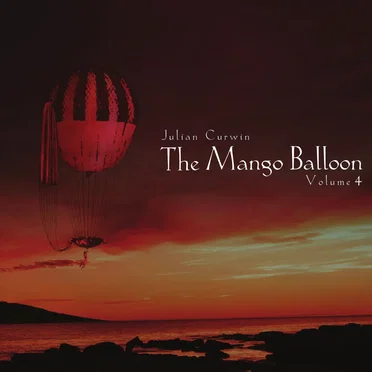 The Mango Balloon: Volume 4
