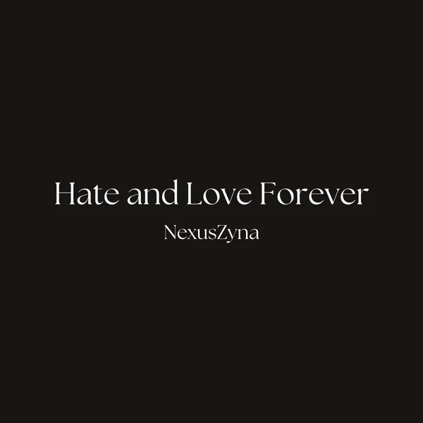 Hate and Love Forever