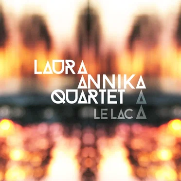 Le Lac by Laura Annika Quartet - album cover