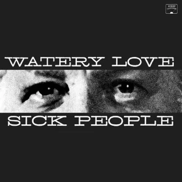 Sick People by Watery Love - album cover