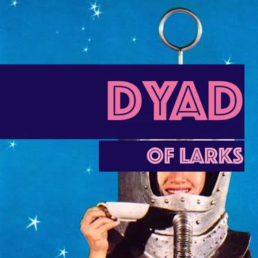 Dyad of Larks