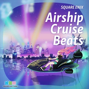 SQUARE ENIX - Airship Cruise Beats by SQUARE ENIX MUSIC - album cover