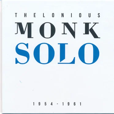 Thelonious Monk Solo 1954 – 1961