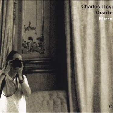 Mirror by Charles Lloyd Quartet - album cover