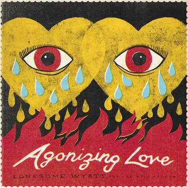 Agonizing Love by Lonesome Wyatt and the Holy Spooks - album cover