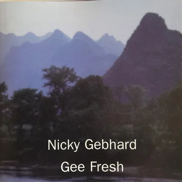Gee Fresh by Nicky Gebhard - album cover