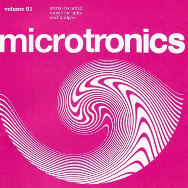 Microtronics, Volume 01: Stereo Recorded Music for Links and Bridges
