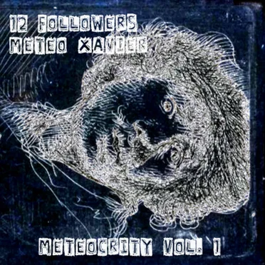 Meteocrity Vol. 1 by 12 Followers/Meteo Xavier - album cover