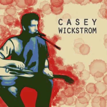 Casey Wickstrom by Casey Wickstrom - album cover