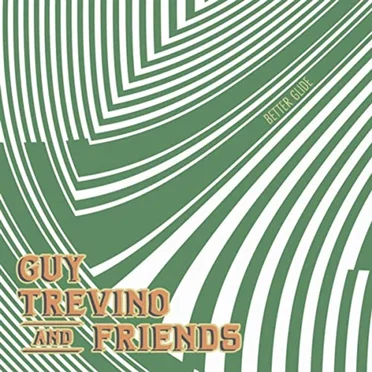 Better Glide by Guy Trevino and Friends - album cover