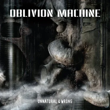 Unnatural & Wrong by Oblivion Machine - album cover