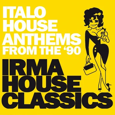 Irma House Classics (Italo House Anthems from the '90) by Various Artists - album cover
