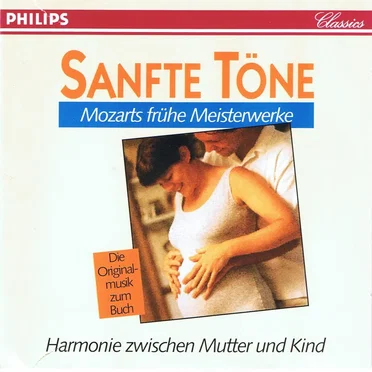 Sanfte Töne: Mozarts frühe Meisterwerke: Die Originalmusik zum Buch: Harmonie zwischen Mutter und Kind