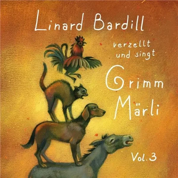 Linard Bardill verzellt und singt Grimm Märli, Vol. 3