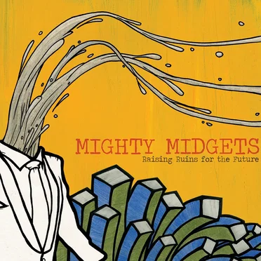 Raising Ruins for the Future by Mighty Midgets - album cover