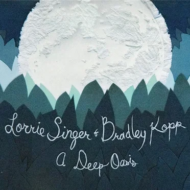 A Deeper Oasis by Lorrie Singer & Bradley Kopp - album cover