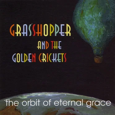 The Orbit of Eternal Grace by Grasshopper & The Golden Crickets - album cover