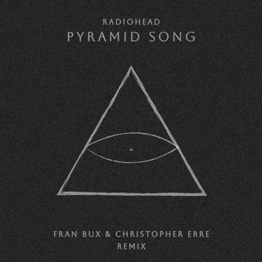 Radiohead - Pyramid Song (Fran Bux & Christopher Erre Remix)