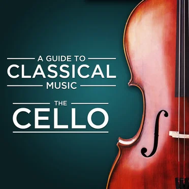 A Guide to Classical Music: The Cello by Various Artists - album cover
