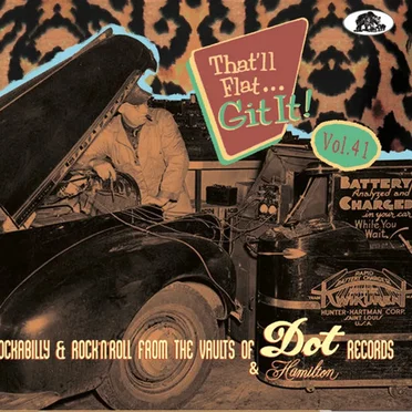 That’ll Flat… Git It! Vol. 41: Rockabilly & Rock’n’Roll From the Vaults of Dot & Hamilton Records by Various Artists - album cover