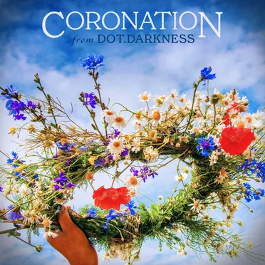 Coronation by dot.darkness - album cover