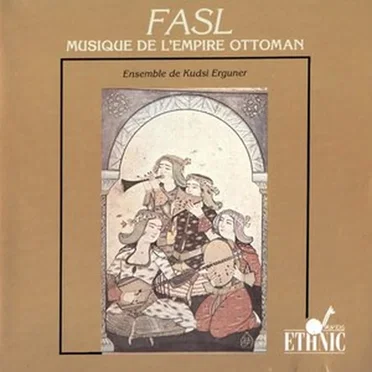 Fasl: Musique de l'Empire Ottoman