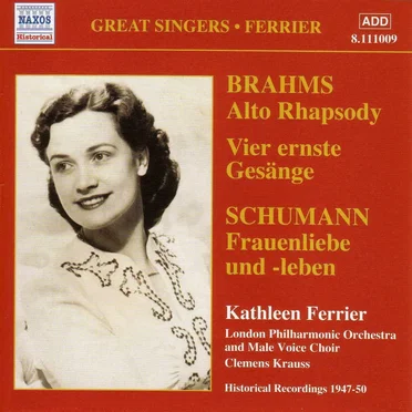 Brahms: Alto Rhapsody / Vier ernste Gesänge / Schumann: Frauenliebe und -leben