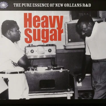 Heavy Sugar: The Pure Essence Of New Orleans R&B by Various Artists - album cover
