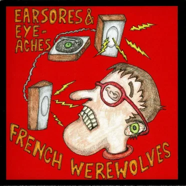 Earsores and Eye-aches