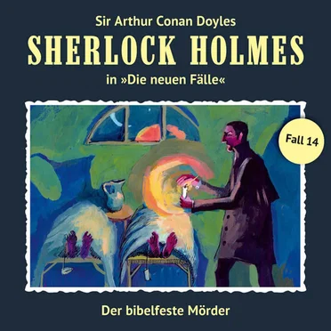 Sherlock Holmes: Die neuen Fälle - Fall 14: Der bibelfeste Mörder by Sir Arthur Conan Doyle - album cover