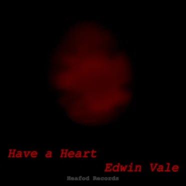 Have a Heart 0 by Edwin Vale - album cover