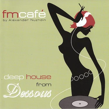 FM Café - Deep House From Dessous by Various Artists - album cover