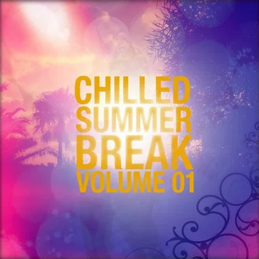Chilled Summer Break, Vol. 1 by Various Artists - album cover