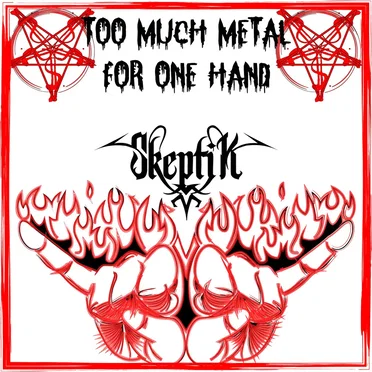 Too Much Metal for One Hand